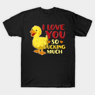 Cute & Funny I Love You So Ducking Much Pun T-Shirt